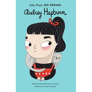 Little People, Big Dreams: Audrey Hepburn