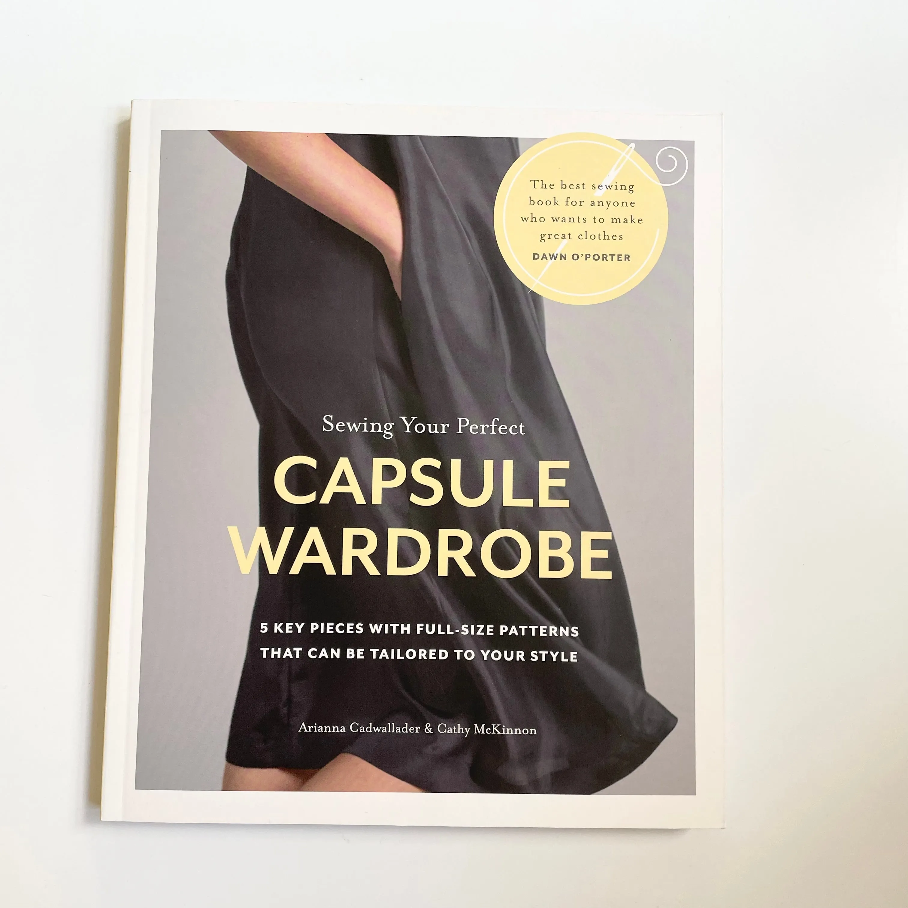 Sewing Your Perfect Capsule Wardrobe - Arianna Cadwallader & Cathy McKinnon